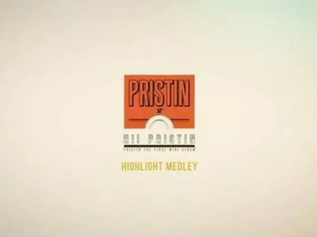 PRISTIN, ”Highlight · Medley” released. Debut 6 days ago.