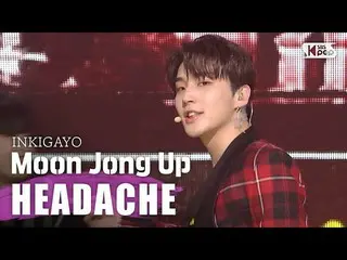 [政府sb1] Moon Jong Up(HEAD）-HEADACHE INKIGAYO inkigayo 20200510  