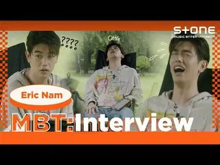 【公式cjm】[Stone INTERVIEW]埃里克·納姆（Eric Nam_）_MBT：採訪｜天堂，另一邊  
