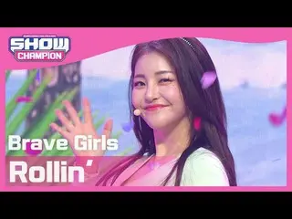 【公式mbｍ】[SHOW CHAMPION]《勇敢的姑娘們》-롤린（Brave Girls_ _-Rollin'）l EP.387  