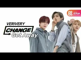 公式mbｍ】[CHANGE CAM] VERIVERY_- Get Away（VERIVERY_ _-Get Away）  