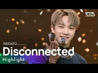 【公式sb1】突出顯示_ _（突出顯示）已斷開INKIGAYO_ inkigayo 20210509  