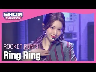 【公式mbｍ】[SHOW CHAMPION] [COMEBACK] Rocket Punch_-링링（Rocket Punch_Ring Ring）l EP.3