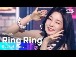 【公式sb1】Rocket Punch_ _ (Rocket Punch_ ) - Ring Ring INKIGAYO_inkigayo 20210530  