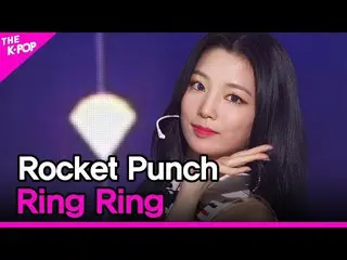 【公式sbp】Rocket Punch_ _ , Ring Ring (Rocket Punch_ , Ring Ring) [THE SHOW_ _ 2106
