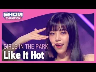 【公式mbｍ】[SHOW CHAMPION] [COMEBACK] GWSN_ - 라이크 잇 핫 (Girls in the Park - Like It H