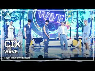 【官方mbk】[娛樂實驗室4K] CIX_ FanCam 'WAVE' (CIX_ FanCam) Show! MusicCore 210821  