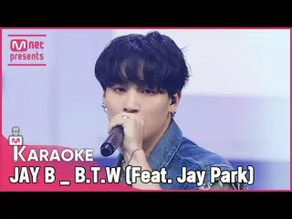 公式公式mk】🎤 JAY B - 順便說一句（Feat. Jay Park_）KARA_ _ _ OKE  
