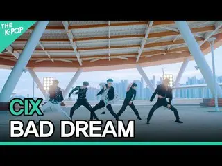 【公式sbp】 CIX_ _ , BAD DREAM (CIX_ , BAD DREAM) [2021 INK仁川K-POP演唱會]  