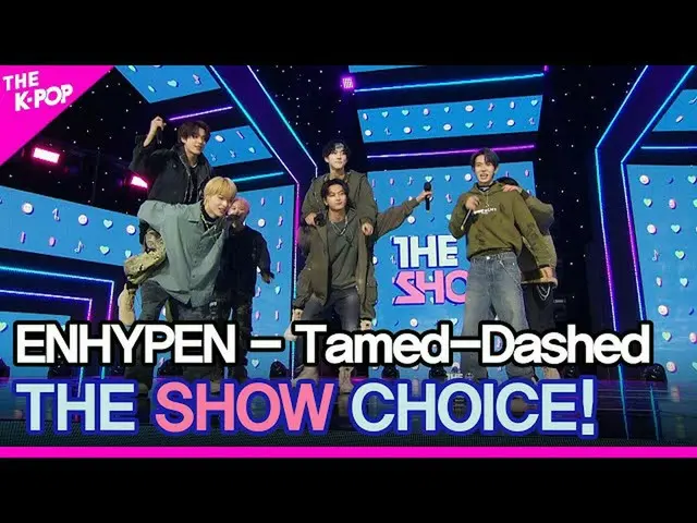 【公式sbp】 ENHYPEN_ _ , THE SHOW_ _ 選擇！ [THE SHOW_ _ 211019]  
