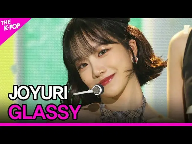 [政府 sbp] JOY_ URI, GLASSY (JO YU RI_, GLASSY) [THE SHOW_ _ 211019]  