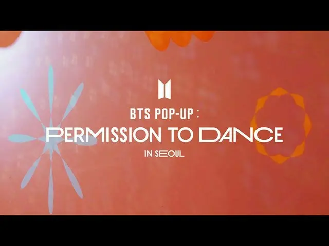 [官方] BTS, BTS (BTS) 2021 BTS POP-UP: PERMISSION TO DANCE in SEOUL  