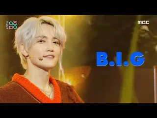 【官方mbk】【秀！ MUSIC CORE_ ] B.I_ G - Flashback (B.I_ _ .G - FLASHBACK), MBC 211127 