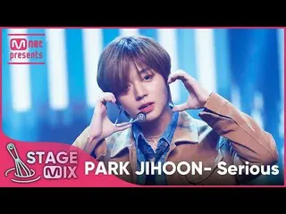 【Official mnk】[Cross Edit] Park Ji Hoon_ - Serious (PARK JIHOON 'Serious' StageM
