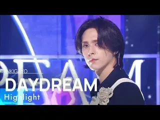 【官方sb1】Highlight_ _ (Highlight) - DAYDREAM INKIGAYO_inkigayo 20220327  