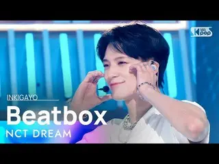 CT公式sb1】 NCT_ _ DREAM_ _ (엔시 티 드림) - Beatbox INKIGAYO_inkigayo 20220619  