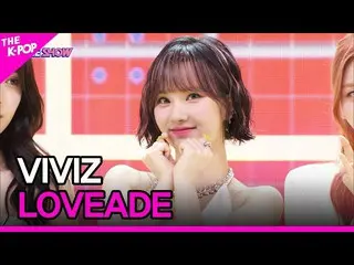 [官方 sbp] VIVIZ_ _, LOVEADE (VIVIZ_, LOVEADE) [THE SHOW_ _ 220712]  