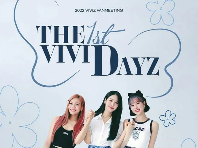 ”VIVIZ”, Solo fan meeting ”2022 VIVIZ FANMEETING [THE 1ST VIVID DAYZ]” will beheld on 8/13. .. ..