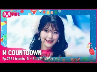 [Official mnk] [fromis_9_ _ - Stay This Way] 德津夏樹 | #M COUNTDOWN_ EP.766 | Mnet 