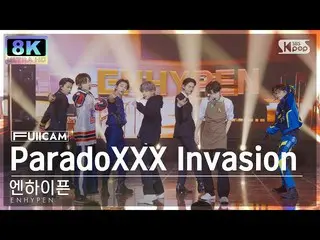 [官方sb1] [SUPER ULTRA 8K] ENHYPEN_ 'ParadoXXX Invasion' 풀캠(ENHYPEN_ _ FullCam) SB