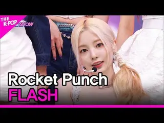 【公式sbp】 Rocket Punch_ _ , FLASH (Rocket Punch_ , FLASH)[THE SHOW_ _ 220906]  