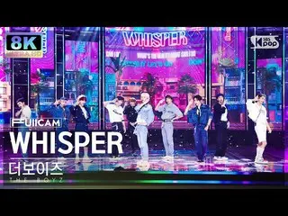 【公式sb1】[SUPER ULTRA 8K] THE BOYZ_ 'WHISPER' 풀캠(THE BOYZ_ _ FullCam) SBS 人氣歌謠2208