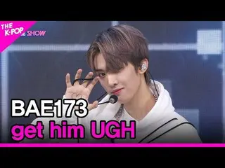 [官方sbp] BAE173_ _，讓他UGH(,걸음마) [THE SHOW_ _ 220913]  
