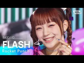 【公式sb1】Rocket Punch_ _ (Rocket Punch_ ) - FLASH INKIGAYO_inkigayo 20220918  