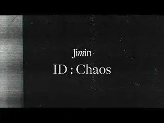 [官方] BTS、Me、Myself 和Jimin 'ID: CHAOS' Mood Sampler  
