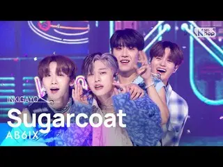 [官方 sb1] AB6IX_ _ (AB6IX_ )-Sugarcoat INKIGAYO_inkigayo 20221009  