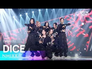 [官方 sb1] NMIXX_ _ (NMIXX_ )-DICE INKIGAYO_inkigayo 20221009  