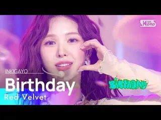 【公式sb1】RedVelvet_ (RedVelvet_ ) - Birthday INKIGAYO_ inkigayo 20221211  