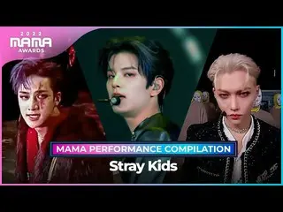 【公式mnk】[#2022MAMA] Stray Kids_ _(Stray Kids) MAMA PERFORMANCE COMPILATION(2022 M