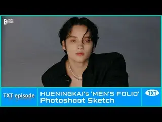 【公式】TXT、[EPISODE] HUENINGKAI'MEN'S FOLIO' Photoshoot Sketch - TXT (TOMORROW X TO