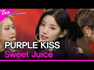 【公式sbp】 PURPLE KISS_ _ , Sweet Juice (PURPLE KISS_ , Sweet Juice) [THE SHOW_ _ 2