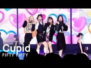 【公式sb1】FIFTY FIFTY(피하티 피하티) - Cupid INKIGAYO_ inkigayo 20230305  