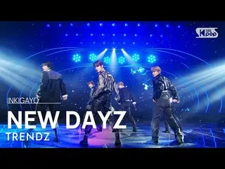 【公式sb1】TRENDZ_ _ (TRENDZ_ ) - NEW DAYZ INKIGAYO_ inkigayo 20230326  