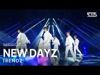 【公式sb1】TRENDZ_ _ (TRENDZ_ ) - NEW DAYZ INKIGAYO_ inkigayo 20230409  