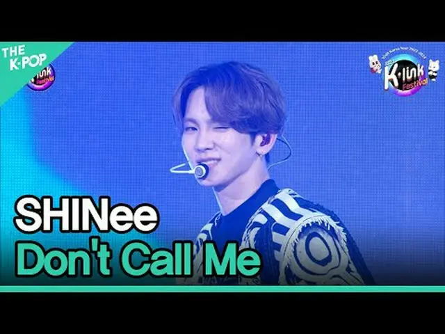 #SHINee_ _ #Don't_Call_Me #SHINee_ #2023_K_Link_Festival #231210請注意