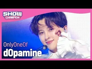 OnlyOneOf_ (OnlyOneOf_ _ ) - dOpamine #쇼챔피언#OnlyOneOf_ #dOpamine ★關於韓流的一切！立即訂閱★全