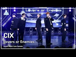 [娛樂研究所] CIX_ _ - Lovers or Enemies(CIX_ – Lovers or Enemies) FanCam |展示！音樂核心| MB