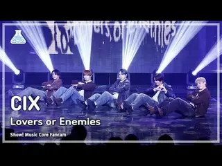 [娛樂研究所] CIX_ _ - Lovers or Enemies(CIX_ – Lovers or Enemies) FanCam |展示！音樂核心| MB