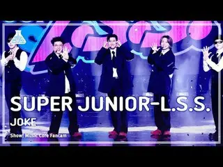 [娛樂研究所] SUPER JUNIOR_ _ -LSS (SUPER JUNIOR_ -LSS) – JOKE fancam |展示！音樂核心| MBC240