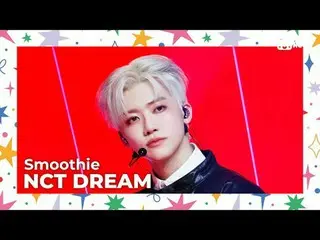 在電視上直播：

 M倒數｜第842集這就是韓國流行音樂！ 《閃耀M Countdown的SHINE STAGE》
 NCT Dream - Smoothie 