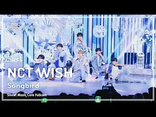 [#Music Direct Cam 8K] NCT_ _ WISH_ _ (NCT_ _ WISH_ ) – Songbird (韓文版) |展示！音樂核心|
