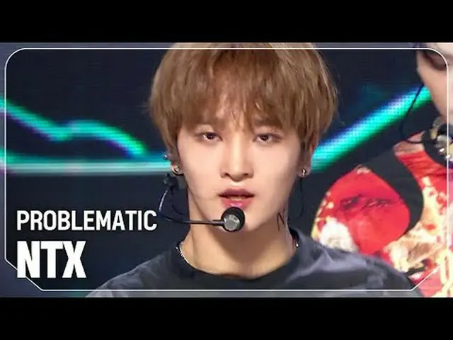 NTX_ (NTX_ _ ) — 有問題#쇼챔피언#NTX_ _ #PROBLEMATIC ★關於KPOP 的一切！立即訂閱★全球第一KPOP 偶像頻道_ NE