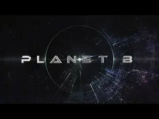 在電視上直播：

 [Planet B] 男孩們，準備好閃耀最耀眼的光芒了嗎？ I 8/10 申請開放了？

 “那顆最亮的星星叫什麼名字？”

新歷史的曙光即