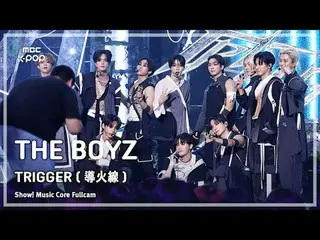 [#Music Direct Cam 8K] THE BOYZ_ _ (THE BOYZ_ ) – TRIGGER (導火線) FullCam |展示！音樂核心