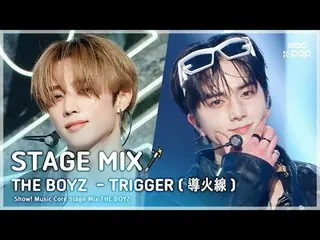 [舞台混音🪄] THE BOYZ_ _ (THE BOYZ_ ) – TRIGGER (導火線) |展示！音樂中心

#THEBOYZ #STAGEMIX #