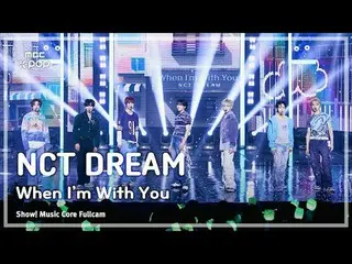 [#Music Fancam] NCT_ _ DREAM_ _ (NCT Dream) – 當我和你在一起時FullCam |展示！音樂核心| MBC24112